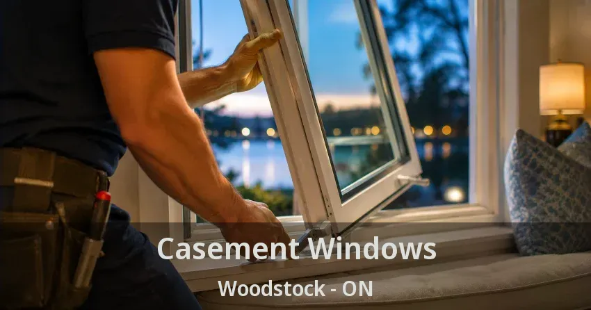 Casement Windows Woodstock - ON