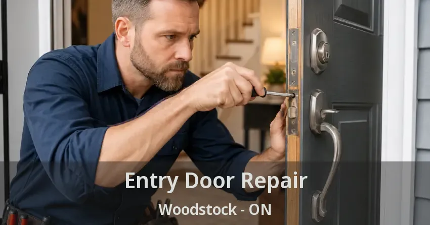 Entry Door Repair Woodstock - ON
