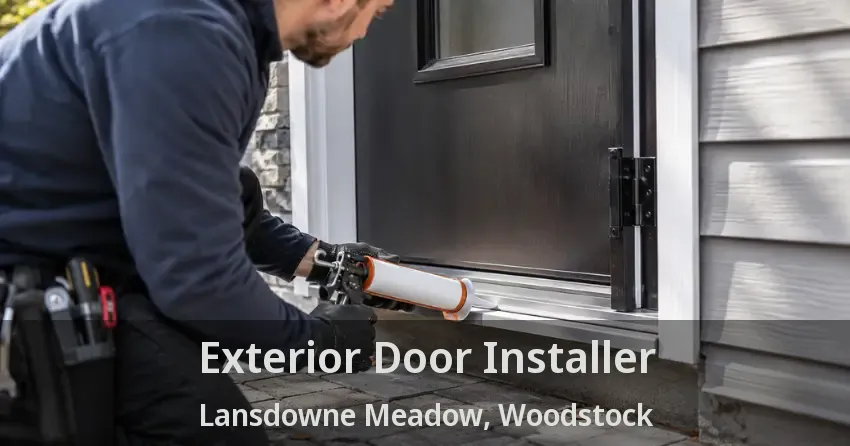 Exterior Door Installer Lansdowne Meadow, Woodstock - ON