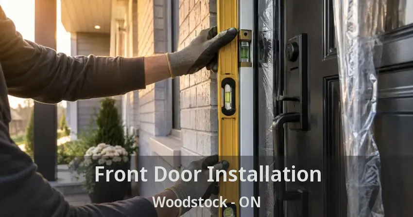 Front Door Installation Woodstock - ON