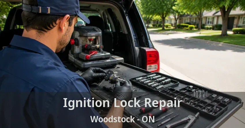 Ignition Lock Repair Woodstock - ON