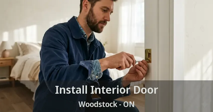 Install Interior Door Woodstock - ON