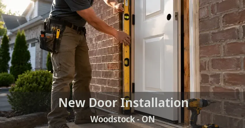 New Door Installation Woodstock - ON