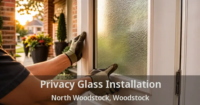Privacy Glass Installation North Woodstock, Woodstock - ON