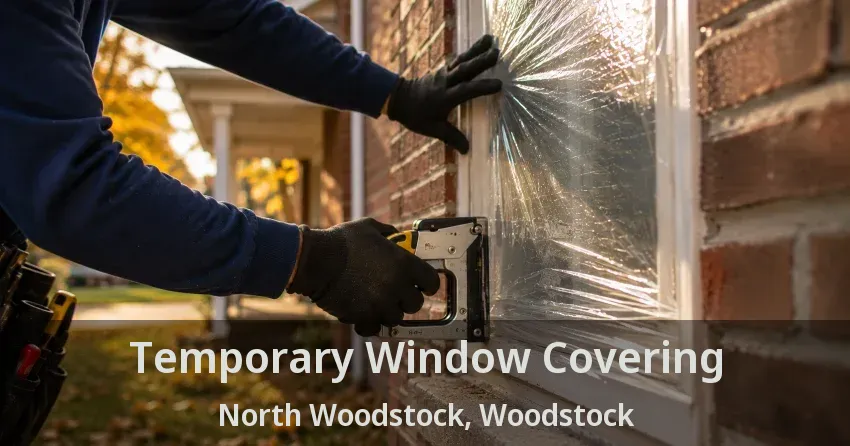 Temporary Window Covering North Woodstock, Woodstock - ON