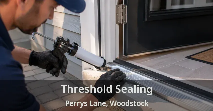 Threshold Sealing Perrys Lane, Woodstock - ON