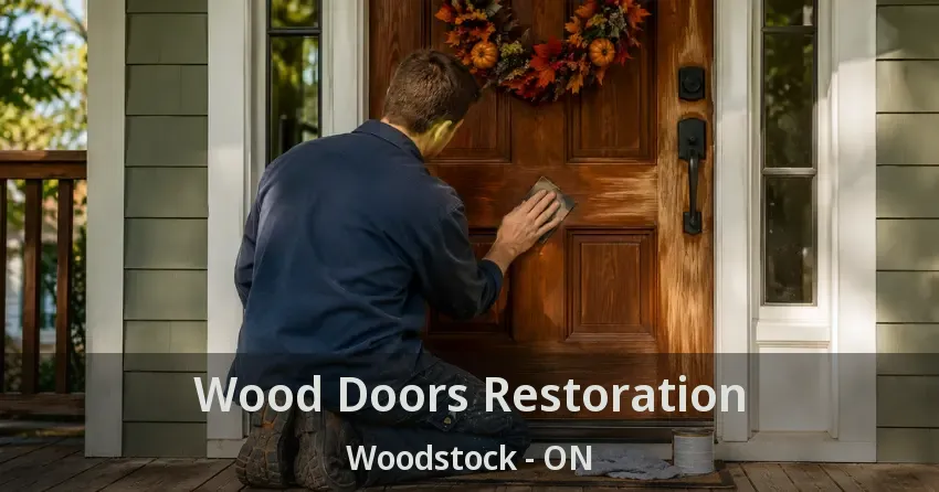 Wood Doors Restoration Woodstock - ON